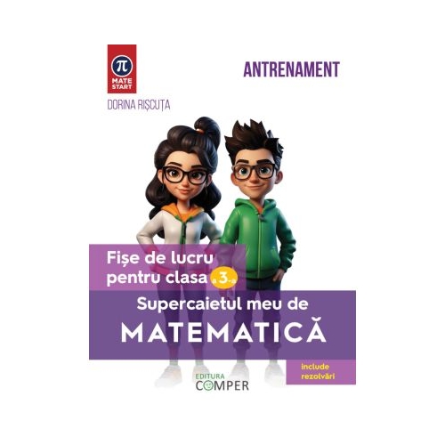 Supercaietul meu de matematica. Fise de lucru pentru clasa a 3-a. Editia a 2-a, revizuita si adaugita - Dorina Riscuta