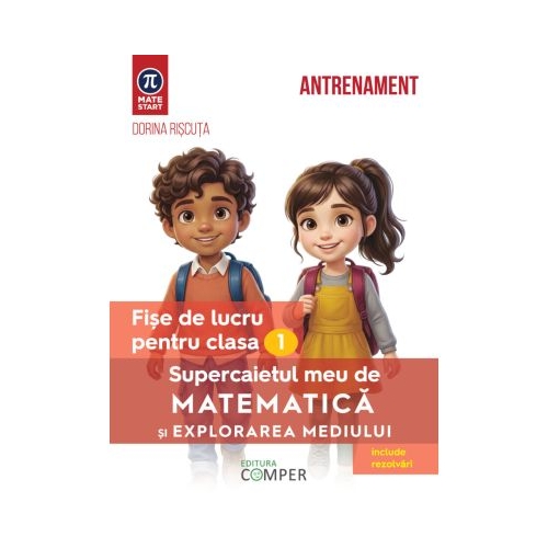 Supercaietul meu de matematica si explorarea mediului. Fise de lucru pentru clasa 1. Editia a 2-a, revizuita si adaugita - Dorina Riscuta