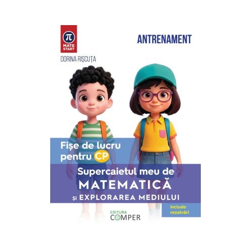 Supercaietul meu de matematica si explorarea mediului. Fise de lucru pentru clasa pregatitoare. Editia a 2-a, revizuita si adaugita - Dorina Riscuta