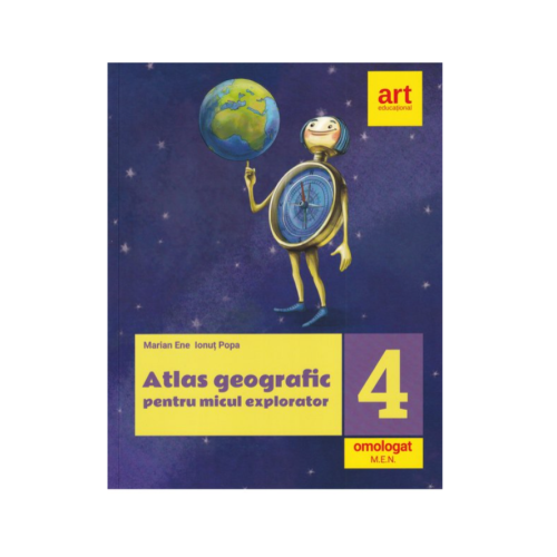 Atlas geografic pentru micul explorator clasa 4-a, 2024 - Marian Ene, Ionut Popa