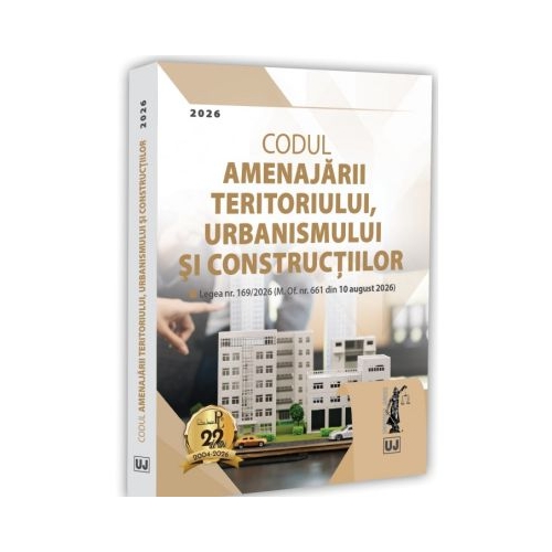 Codul amenajarii teritoriului, urbanismului si constructiilor. August 2026