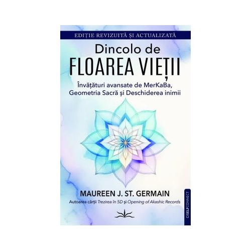 Dincolo de Floarea Vietii - Maureen J. St. Germain