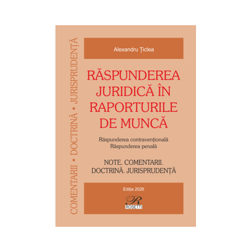 Raspunderea juridica in raporturile de munca - Alexandru Ticlea