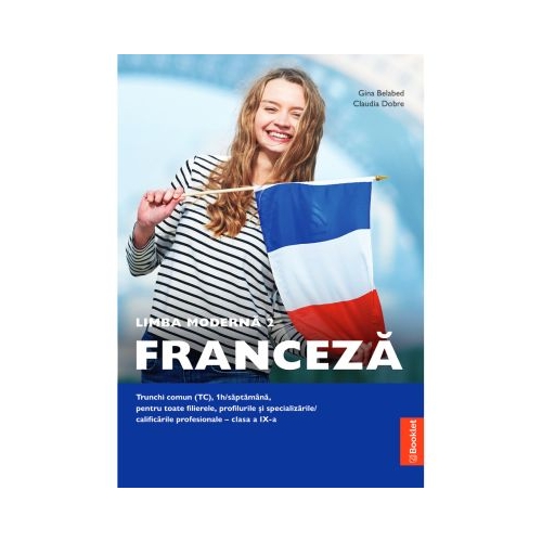 Limba moderna 2 Limba franceza clasa a 9-a Trunchi comun (TC) - Gina Belabed