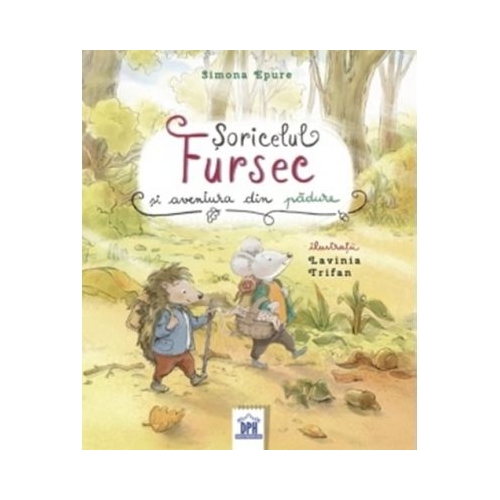 Soricelul Fursec si aventura din padure - Simona Epure