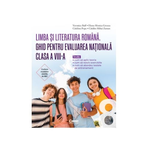 PACHET Ghid pentru Evaluarea Nationala clasa a 8-a. Limba si literatura romana + Ghid modele si sugestii de rezolvare - Veronica Bulf