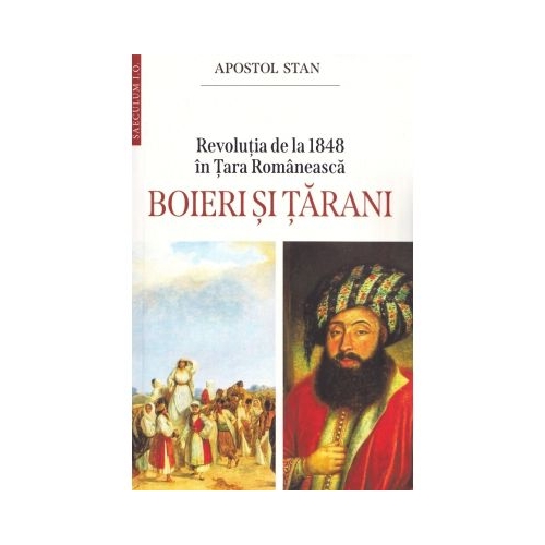Revolutia de la 1848 in Tara Romaneasca. Boieri si tarani - Apostol Stan
