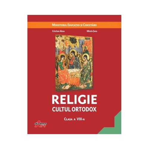 Manual de Religie, cultul ortodox, pentru clasa a 8-a - Cristian Alexa