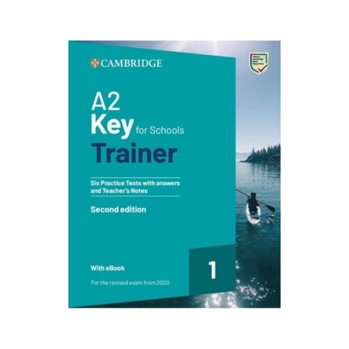 A2 Key for Schools Trainer 1  A2 Key for Schools Trainer 1 with Answers with interactive audio / video on Cambridge One 2ed