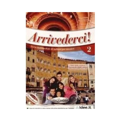 Arrivederci! 2- Libro dello studente ed esercizi + audio + video