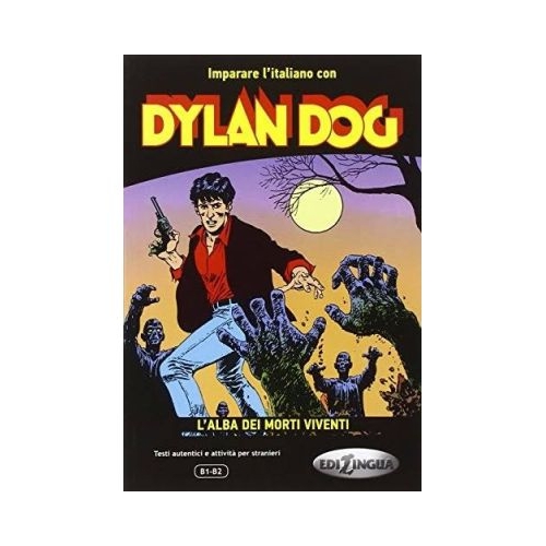 Dylan Dog - L'alba dei morti viventi - (livello B1-B2)