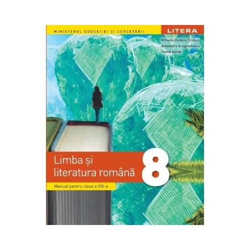 Manual Limba si literatura romana clasa a 8-a - Mihaela Daniela Cirstea