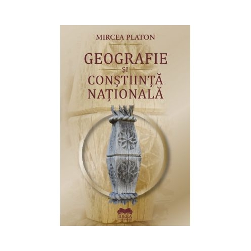 Geografie si constiinta nationala - Mircea Platon