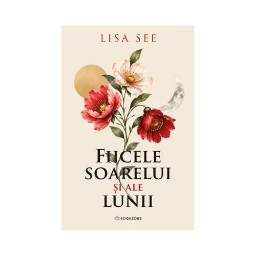Fiicele soarelui si ale lunii - Lisa See