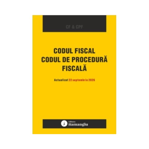Codul fiscal. Codul de procedura fiscala. Actualizat 22 septembrie 2026