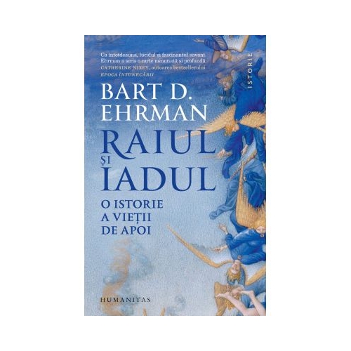 Raiul si iadul. O istorie a vietii de apoi - Bart D. Ehrman