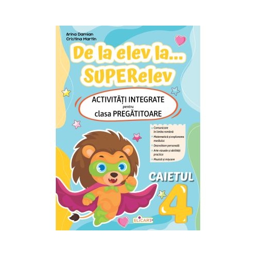 De la elev la… superelev. Activitati integrate pentru clasa pregatitoare. Caietul 4 - Arina Damian