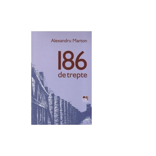 186 de trepte - Alexandru Marton