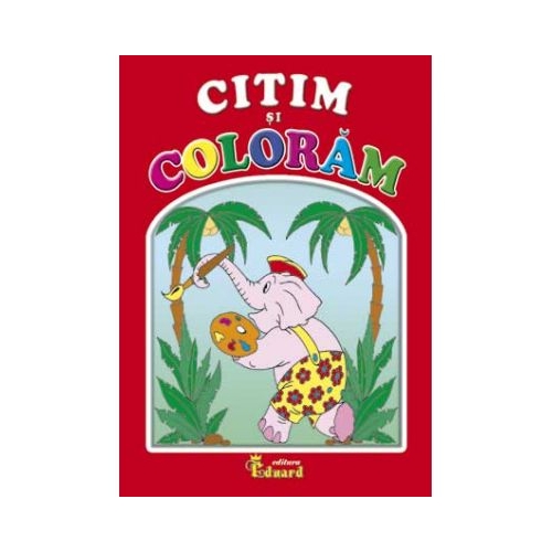Citim si coloram, Eduard, Povesti pentru copii, Carti de colorat, Carti educative