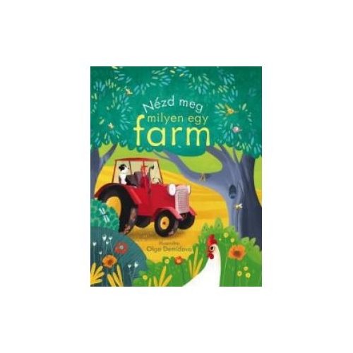Nézd meg milyen egy farm! - Anna Milbourne