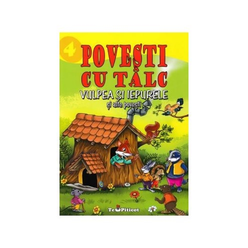 3 povesti cu talc. Vulpea si iepurele si alte povesti