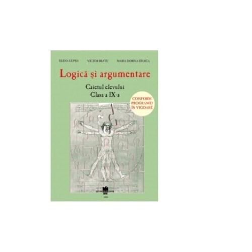 Logica si argumentare. Caietul elevului Clasa a 9-a (conform programei in vigoare) - Elena Lupsa