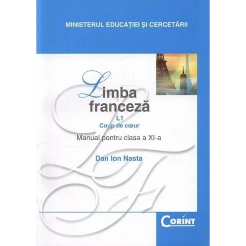 Limba franceza. Manual pentru limba franceza clasa XI-a Limba 1 - Dan Ion Nasta, editura Corint