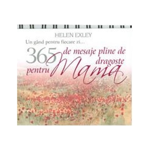 365 de mesaje pline de dragoste pentru Mama
