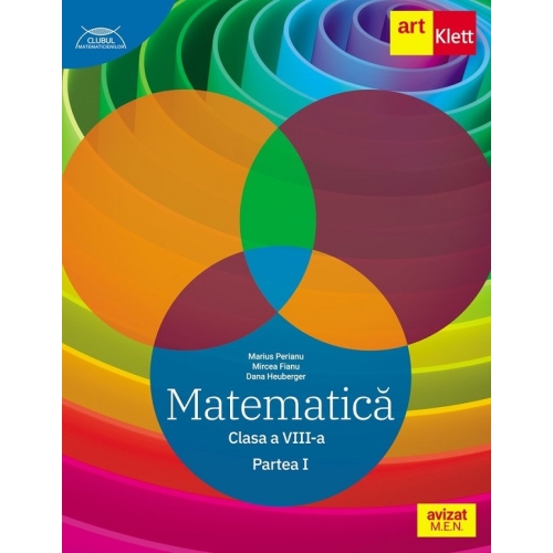 Clubul Matematicienilor. Culegere de Matematica pentru clasa a 8-a semestrul 1 - Marius Perianu Semestrul I Clasa 8 Art Grup Educational grupdzc