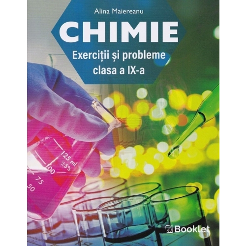 Chimie. Exercitii si probleme. Clasa a 9-a - Alina Maiereanu