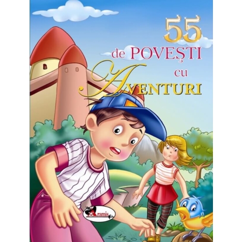 55 de povesti cu aventuri Editie ilustrata