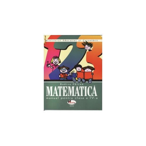 Matematica. Manual pentru clasa a IV-a - Rodica Chiran