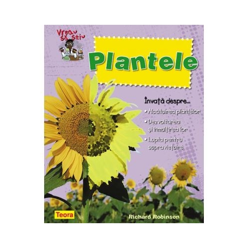 Vreau sa stiu. Plantele - Richard Robinson