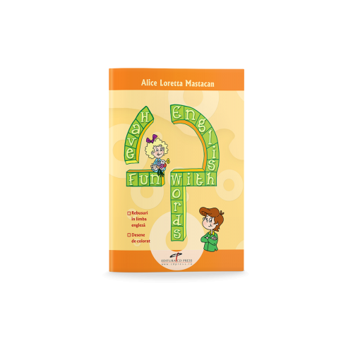 Have fun with english words - Alice Loretta Mastacan, editura CD Press