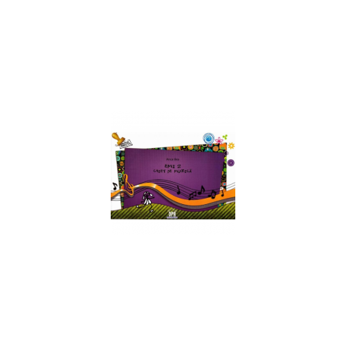 EMI 2. Caiet de Muzica - Anca Ilea