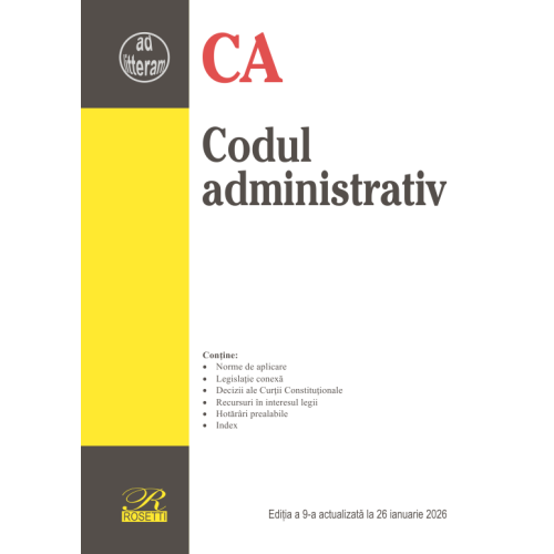 Codul administrativ. Editia a 9-a actualizata la 26 ianuarie 2026