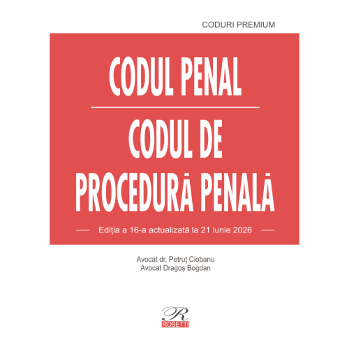 Codul penal. Codul de procedura penala. Editia a 16-a actualizata la 21 iunie 2026