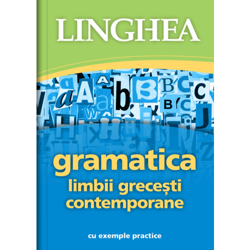 Gramatica limbii grecesti contemporane cu exemple practice