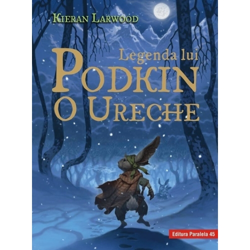 Legenda lui Podkin O Ureche. Seria Saga celor Cinci Taramuri. Cartea 1 - Kieran Larwood
