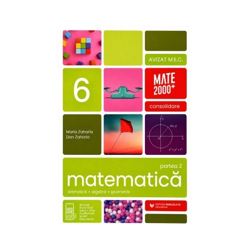 Matematica. Algebra, geometrie. Clasa a 6-a. 2023 Consolidare. Partea 1 - Maria Zaharia Semestrul I Clasa 6 Paralela 45 grupdzc