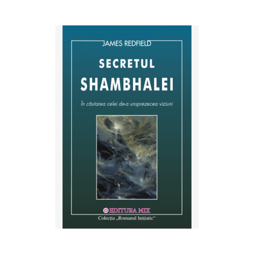 A unsprezecea viziune. Secretul Shambhalei - James Redfield
