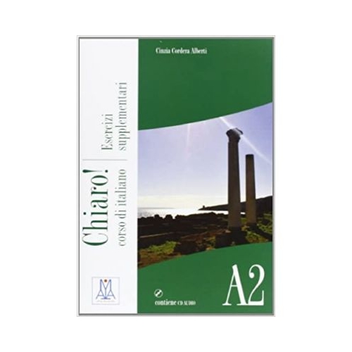Chiaro! A2. Esercizi supplementari (libro + CD audio)/Clar! A2. Exercitii suplimentare (carte + CD audio). Italiana pentru adolescenti si adulti - Cinzia Cordera Alberti