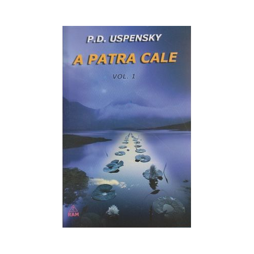 A patra cale Volumul I - Uspensky P. D