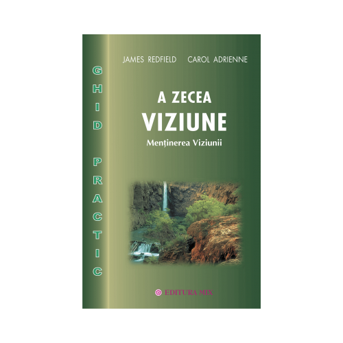 A zecea Viziune, ghid practic - James Redfield. Traducere de Cristian Hanu