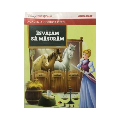 Academia copiilor isteti. Invatam sa masuram. Grupa mare - Disney educational