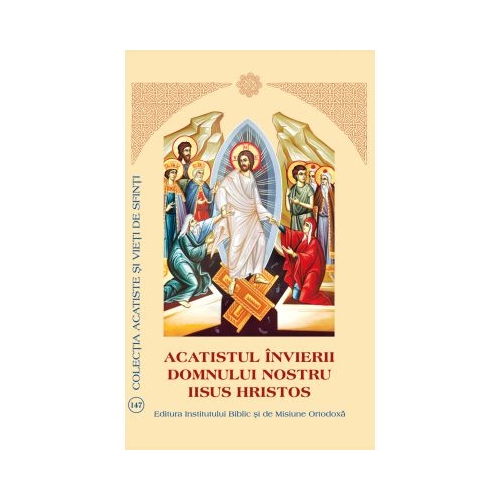 Acatistul Invierii Domnului nostru Iisus Hristos