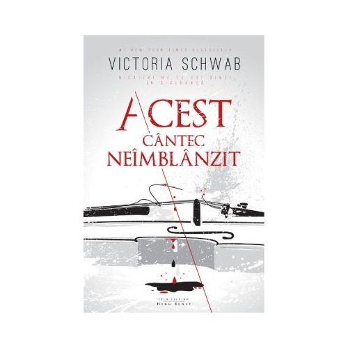 Acest cantec neimblanzit - Victoria Schwab