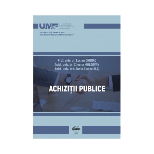 Achizitii publice. Curs universitar - Lucian Chiriac, Ximena Moldovan, Sonia Bianca Blaj