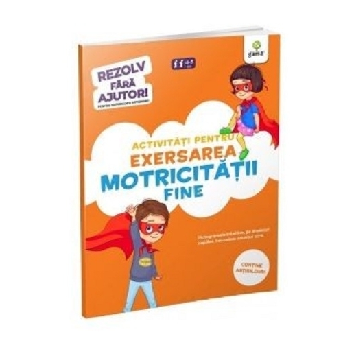 Activitati pentru exersarea motricitatii fine 3-5 ani. Rezolv fara ajutor!