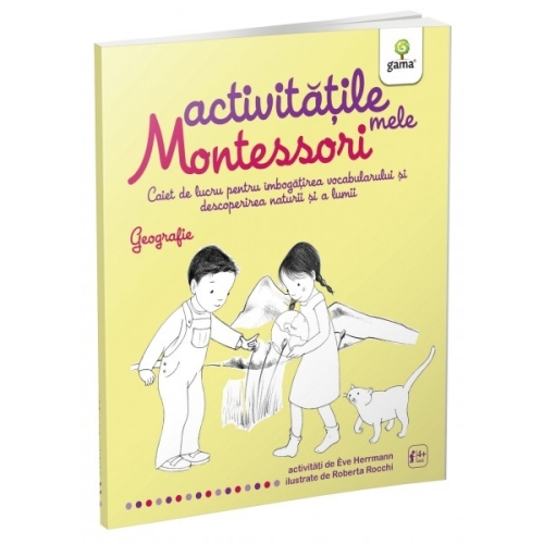 Activitatile mele Montessori. Geografie - Eve Herrmann
